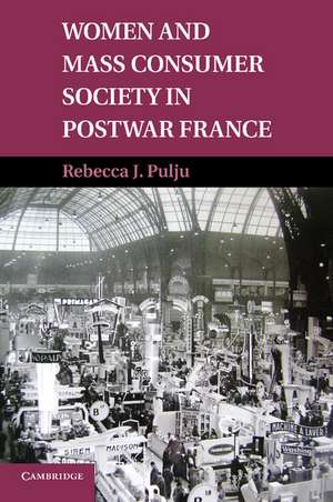 Women and Mass Consumer Society in Postwar France de Rebecca J. Pulju