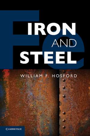 Iron and Steel de William F. Hosford