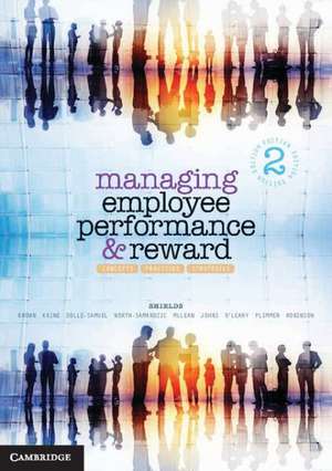 Managing Employee Performance and Reward: Concepts, Practices, Strategies de John Shields