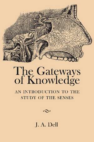 The Gateways of Knowledge: An Introduction to the Study of the Senses de J. A. Dell