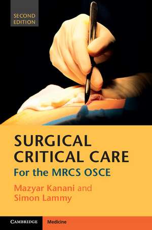 Surgical Critical Care: For the MRCS OSCE de Mazyar Kanani