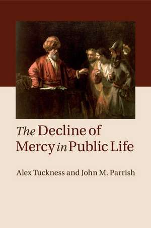 The Decline of Mercy in Public Life de Alex Tuckness