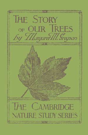 The Story of our Trees: In Twenty-Four Lessons de Margaret M. Gregson