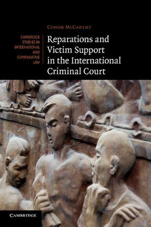 Reparations and Victim Support in the International Criminal Court de Conor McCarthy