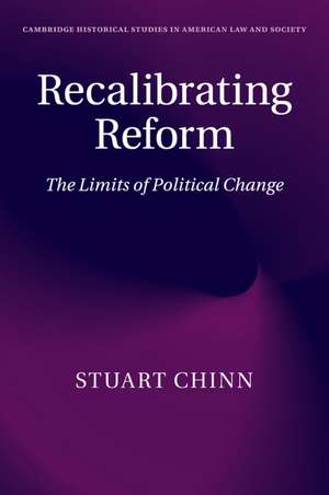 Recalibrating Reform: The Limits of Political Change de Stuart Chinn