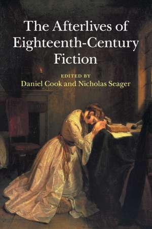 The Afterlives of Eighteenth-Century Fiction de Daniel Cook