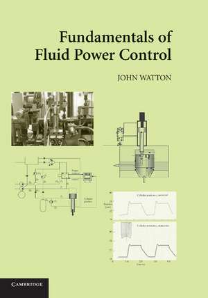 Fundamentals of Fluid Power Control de John Watton