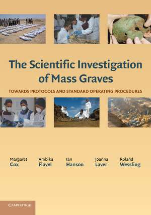 The Scientific Investigation of Mass Graves: Towards Protocols and Standard Operating Procedures de Margaret Cox