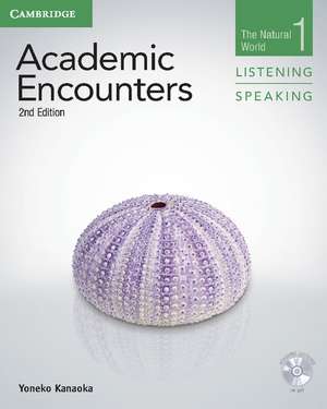 Academic Encounters Level 1 Student's Book Listening and Speaking with DVD: The Natural World de Yoneko Kanaoka