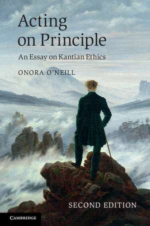 Acting on Principle: An Essay on Kantian Ethics de Onora O'Neill