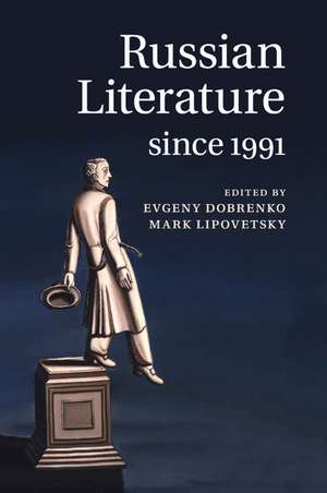 Russian Literature since 1991 de Evgeny Dobrenko