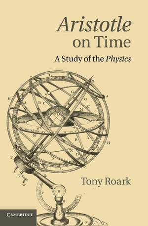 Aristotle on Time: A Study of the Physics de Tony Roark