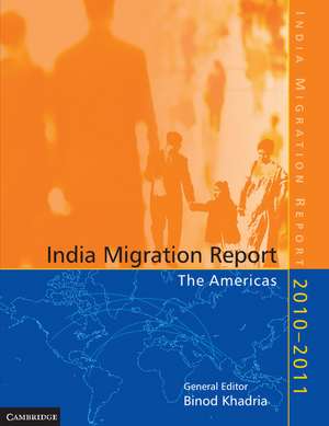 India Migration Report 2010 - 2011: The Americas de Binod Khadria