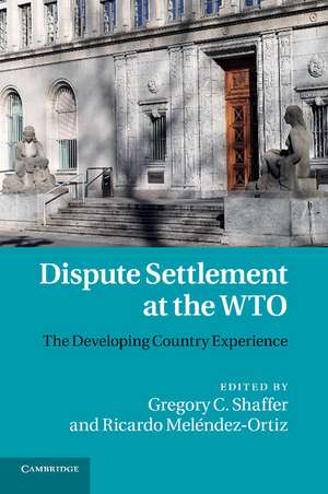 Dispute Settlement at the WTO: The Developing Country Experience de Gregory C. Shaffer