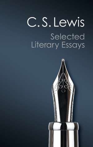 Selected Literary Essays de C. S. Lewis