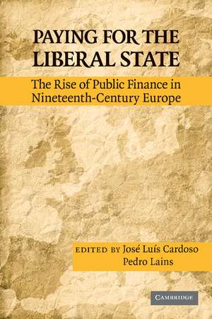 Paying for the Liberal State: The Rise of Public Finance in Nineteenth-Century Europe de José Luís Cardoso