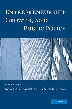 Entrepreneurship, Growth, and Public Policy de Zoltan J. Acs