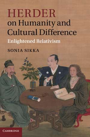 Herder on Humanity and Cultural Difference: Enlightened Relativism de Sonia Sikka