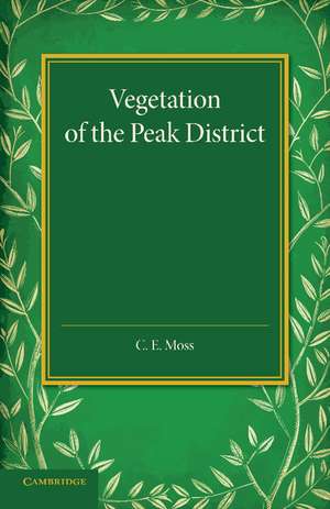 Vegetation of the Peak District de C. E. Moss