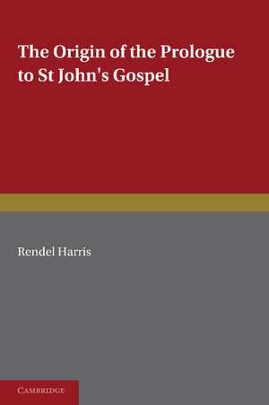 The Origin of the Prologue to St John's Gospel de Rendel Harris