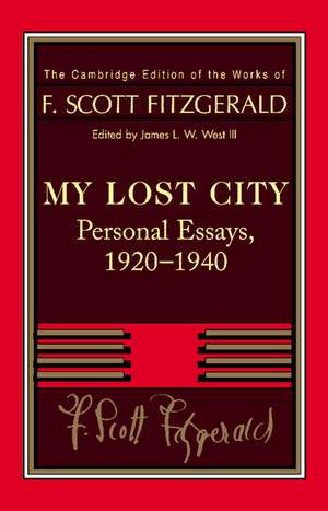 Fitzgerald: My Lost City: Personal Essays, 1920–1940 de F. Scott Fitzgerald