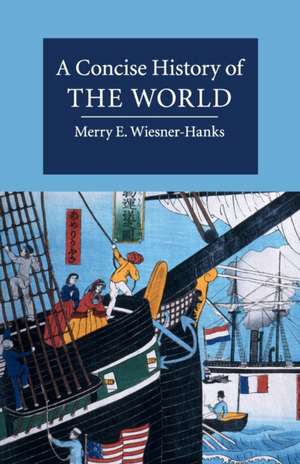 A Concise History of the World de Merry E. Wiesner-Hanks