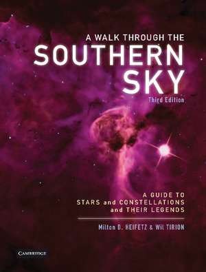 A Walk through the Southern Sky: A Guide to Stars, Constellations and Their Legends de Milton Heifetz