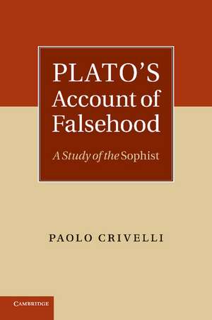 Plato's Account of Falsehood: A Study of the Sophist de Paolo Crivelli