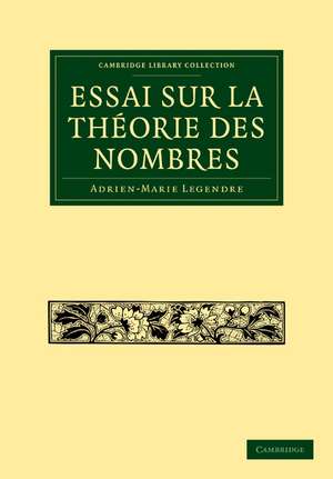 Essai sur la Théorie des Nombres de Adrien Marie Legendre