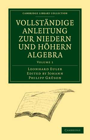 Vollständige Anleitung zur Niedern und Höhern Algebra de Leonhard Euler