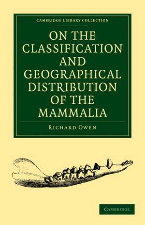 On the Classification and Geographical Distribution of the Mammalia de Richard Owen