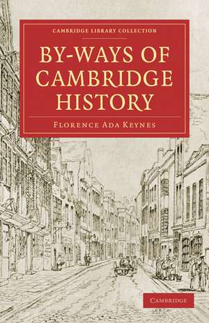 By-Ways of Cambridge History de Florence Ada Keynes