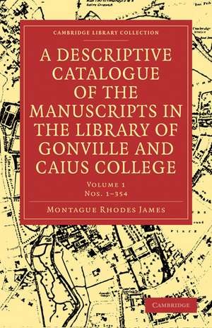 A Descriptive Catalogue of the Manuscripts in the Library of Gonville and Caius College 2 Volume Paperback Set de Montague Rhodes James