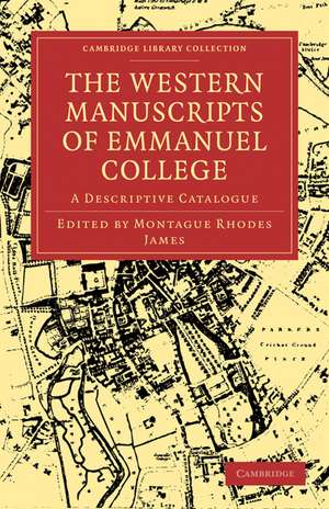 The Western Manuscripts in the Library of Emmanuel College: A Descriptive Catalogue de Montague Rhodes James