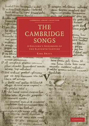 The Cambridge Songs: A Goliard's Songbook of the Eleventh Century de Karl Breul