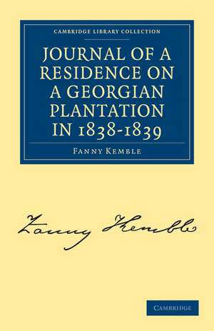 Journal of a Residence on a Georgian Plantation in 1838–1839 de Fanny Kemble