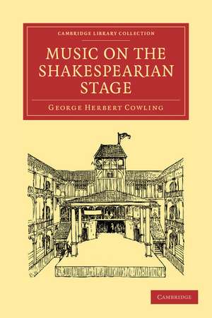 Music on the Shakespearian Stage de George Herbert Cowling