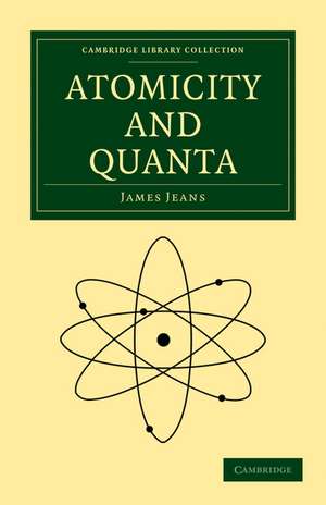 Atomicity and Quanta de James Jeans