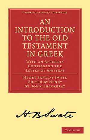 An Introduction to the Old Testament in Greek: With an Appendix Containing the Letter of Aristeas de Henry Barclay Swete