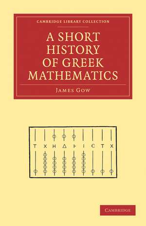 A Short History of Greek Mathematics de James Gow