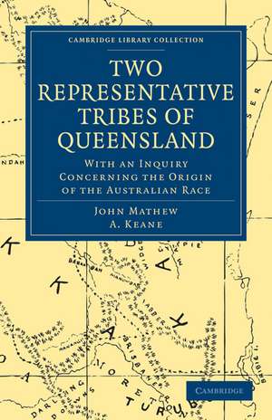 Two Representative Tribes of Queensland: With an Inquiry Concerning the Origin of the Australian Race de John Mathew