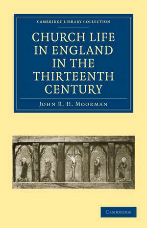 Church Life in England in the Thirteenth Century de John R. H. Moorman