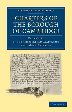 Charters of the Borough of Cambridge de Frederic William Maitland