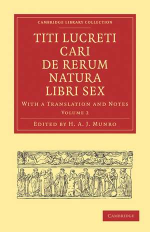 Titi Lucreti Cari De Rerum Natura Libri Sex: With a Translation and Notes de H. A. J. Munro