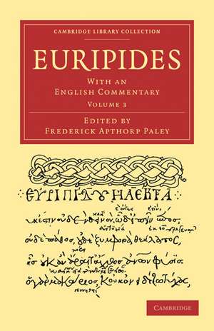 Euripides: With an English Commentary de Frederick Apthorp Paley