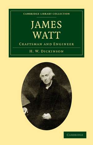 James Watt: Craftsman and Engineer de H. W. Dickinson