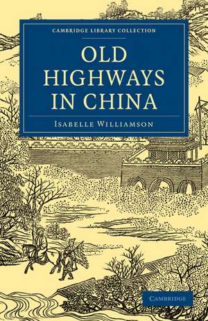 Old Highways in China de Isabelle Williamson