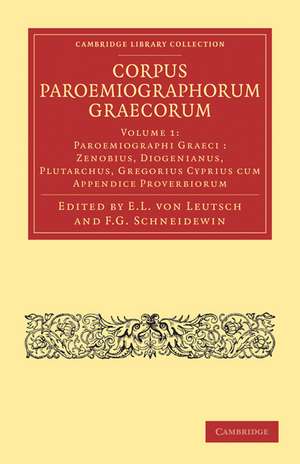 Corpus Paroemiographorum Graecorum, Volume 1 de Ernst Ludwig Von Leutsch