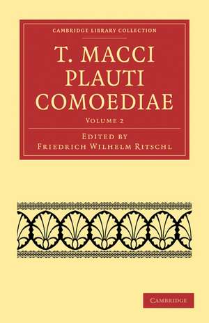 T. Macci Plauti Comoediae de Friedrich Wilhelm Ritschl