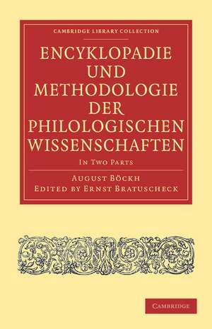 Encyklopädie und Methodologie der Philologischen Wissenschaften 2 Part Set de August Böckh